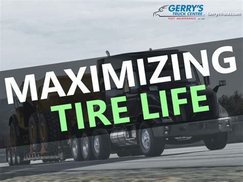 Maximizing Tire Life Expert Tips For Truckers Gerry S Truck Centres