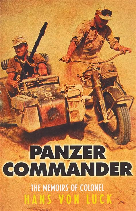 Panzer Commander The Memoirs Of Colonel Hans Von Luck Cassell