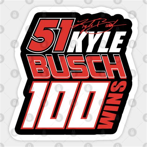100 Wins Kyle Busch Kyle Busch Sticker Teepublic