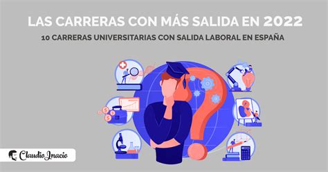 Las Carreras Universitarias Con M S Salidas Laborales En