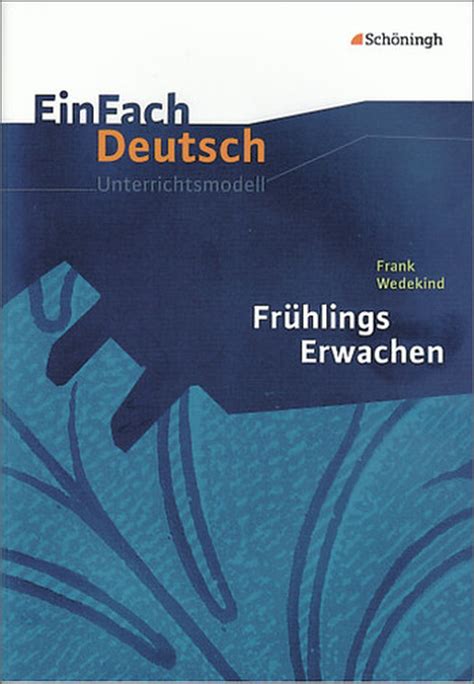 Einfach Deutsch Unterrichtsmodelle Frank Wedekind Fr Hlings Erwachen