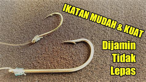 2 Cara Ikat Mata Pancing Simpul Kail Pancing Paling Mudah Dan Kuat