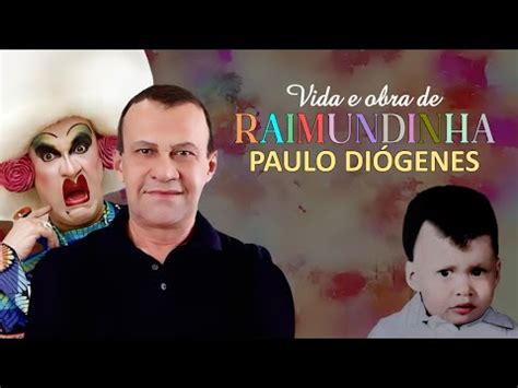 RAIMUNDINHA PAULO DIÓGENES VIDA E OBRA YouTube