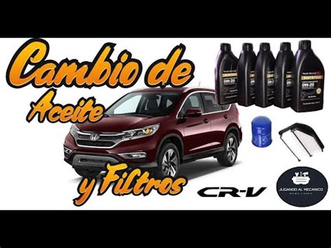 Cambio De Aceite De Motor Y Filtros Honda CR V 2016 YouTube