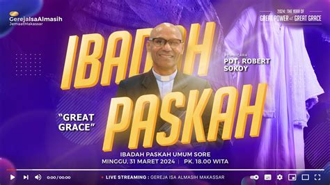 Great Grace Pdt Robert Sokoy Ibadah Paskah Umum Sore Minggu 31