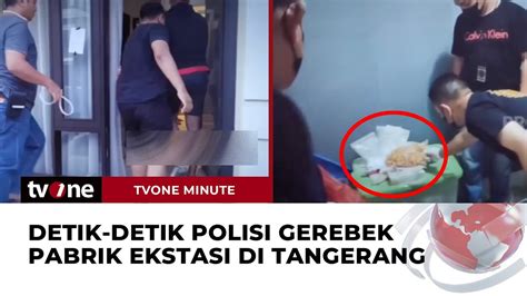 Polisi Gerebek Rumah Mewah Pabrik Pembuat Ekstasi Tvone Minute Youtube