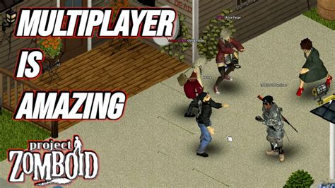 Why Project Zomboid Multiplayer Is Amazing Youtube