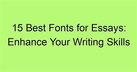 15 Best Fonts for Essays: Enhance Your Writing Skills