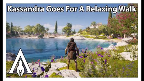 Kassandra Goes For A Relaxing Walk Assassins Creed Odyssey Youtube