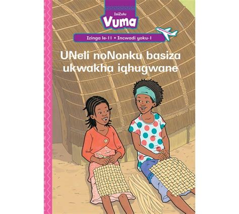 Vuma Izinga Lesi 11 Incwadi Enkulu Yoku 1 Uneli Nononku Basiza Ukwakha