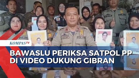 Bawaslu Periksa13 Satpol Pp Garut Dukung Gibran Youtube