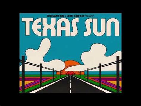 Khruangbin Leon Bridges Texas Sun Official Audio Youtube