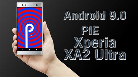 Install Android 9 0 Pie On Sony Xperia XA2 Ultra LineageOS 16 How