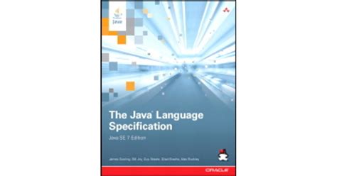 The Java® Language Specification, Java SE 7 Edition, Fourth Edition[Book]
