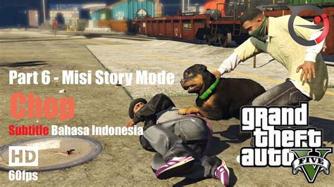 Misi Gta Subtitle Bahasa Indonesia Chop Part Youtube