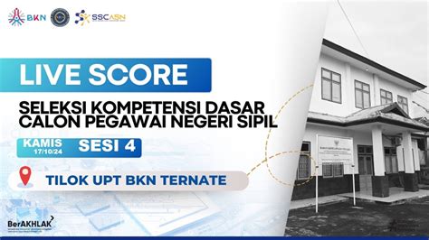 LIVE SCORE SKD CPNS TILOK KANTOR UPT BKN TERNATE SESI 4 KAMIS 17