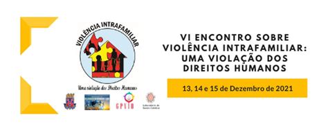 VI ENCONTRO SOBRE VIOLÊNCIA INTRAFAMILIAR UMA VIOLAÇÃO DOS DIREITOS