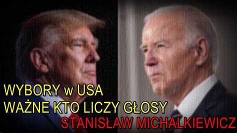 Wybory W Usa Wa Ne Kto Liczy G Osy Stanis Aw Michalkiewicz