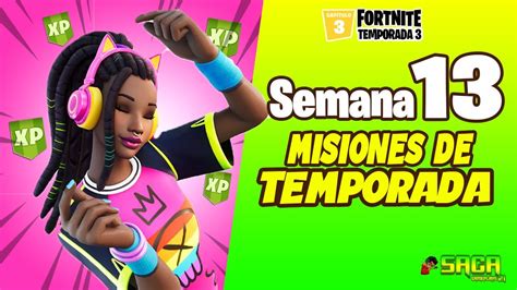 Como Completar Todas Las Misiones De La Semana 13 De Fortnite Temporada 3 Capitulo 3 Youtube