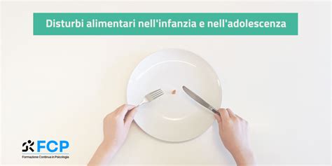 Disturbi Alimentari In Infanzia E Adolescenza FCP Formazione