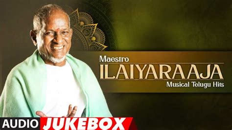 Listen To Popular Telugu Super Hit Audio Songs Jukebox Of Ilaiyaraaja