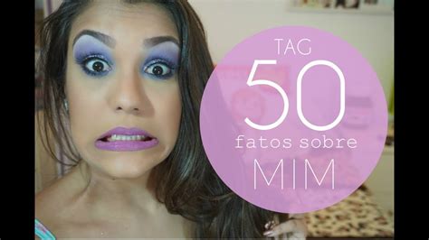 TAG 50 Fatos Sobre Mim YouTube