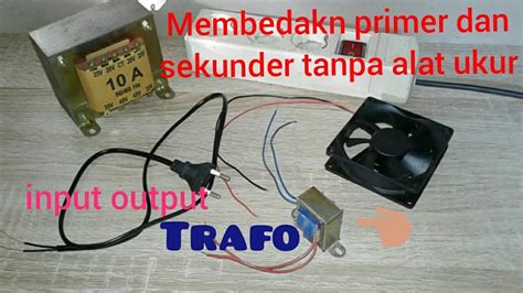 Cara Mengetahui Primer Dan Sekunder Trafo YouTube