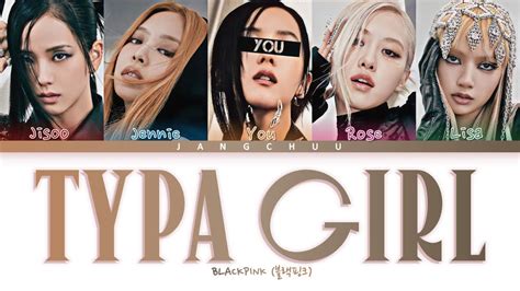 KARAOKE BLACKPINK TYPA GIRL 5 Members Ver Lyrics HAN ROM ENG