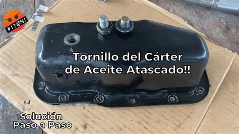 Cómo Solucionar Tornillo de Carter de Aceite Atascado Tutorial Paso