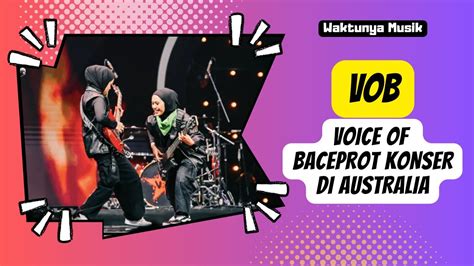 Setelah Vob Konser Di Inggris Voice Of Baceprot Gebrak Australia