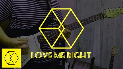 EXO 엑소 LOVE ME RIGHT EXO GUITAR COVER YouTube