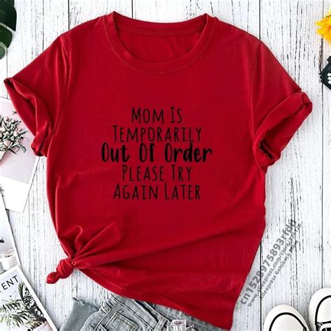 Mom Is Temporarily Out Of Order Please Try Again Later Funny T Shirt