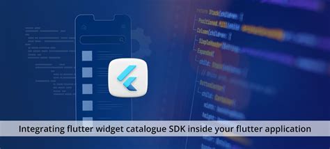 Guide For Integrating Flutter Widget Catalogue SDK Inside Your Flutter