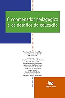 O Coordenador Pedag Gico E Os Desafios Da Educa O Ebook Resumo Ler