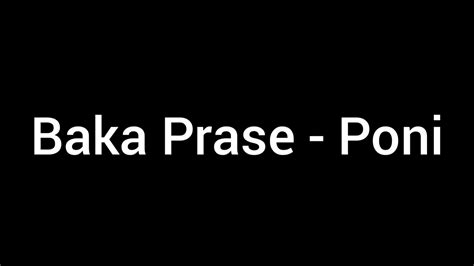 Baka Prase Poni Official Music Video Youtube