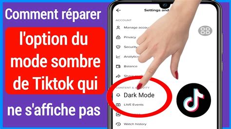 Comment R Parer L Option Du Mode Sombre De Tiktok Qui Ne S Affiche Pas