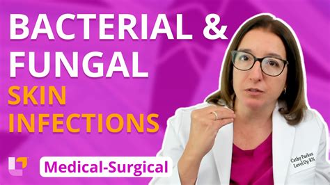 Med Surg Integumentary System Part 4 Bacterial And Fungal Skin Infections Leveluprn