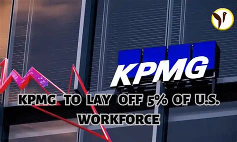 KPMG To Lay Off 5 Of U S Workforce