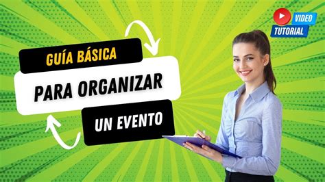 Gu A B Sica Para Organizar Un Evento Youtube