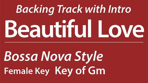 Beautiful Love Backing Track Gm Female Vo Key Bossa Nova Piano Trio