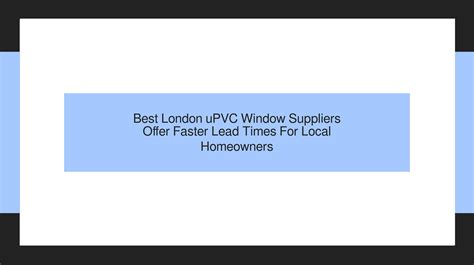 Best London uPVC Window Suppliers Offer Faster Lead Times For Local