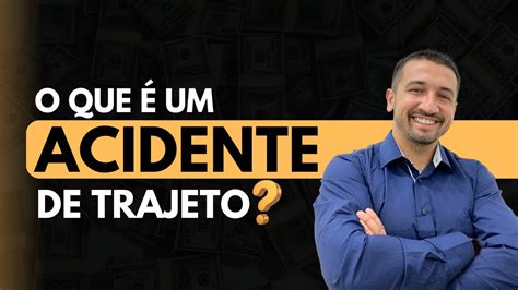 O que é um acidente de trajeto YouTube