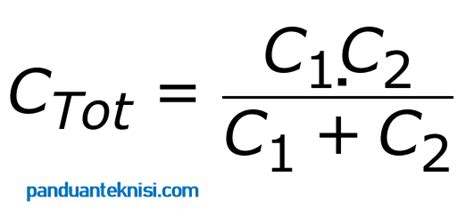 Perhitungan Rumus Kapasitor Seri Panduan Teknisi