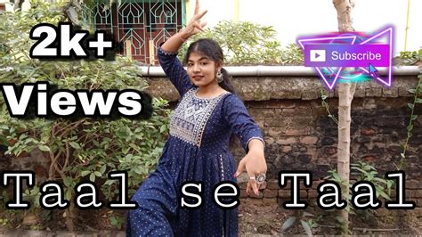 Taal Se Taaldance Covertaalclassical Form Youtube