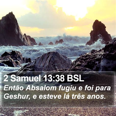 Samuel Bsl Ent O Absalom Fugiu E Foi Para Geshur E Esteve