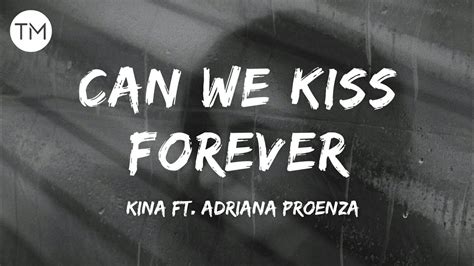 Kina Can We Kiss Forever Lyrics Ft Adriana Proenza Youtube