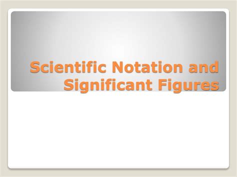 Ppt Scientific Notation And Significant Figures Powerpoint Presentation Id 5656468