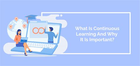 Why Is Continuous Learning Important And How Can You Implement It