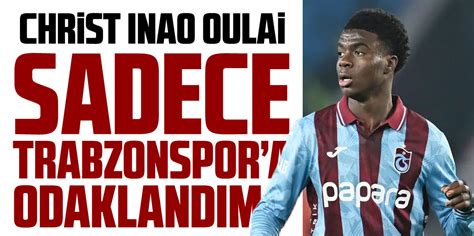 christ inao oulai trabzonspora odaklandim karadenizgazetecomtr