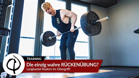 einzig wahre Rückenübung Langhantel Rudern im Obergriff YouTube